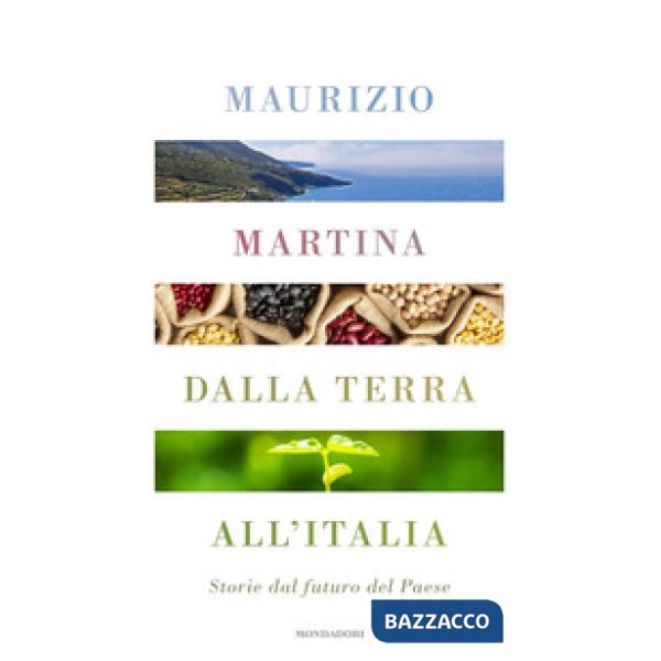 Dalla terra all'Italia. Storie dal futuro del Paese