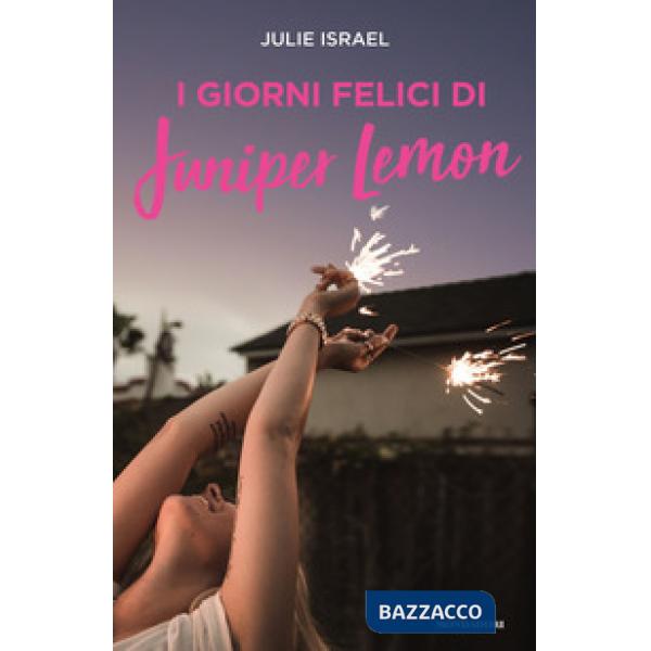Giorni felici di Juniper Lemon (I)