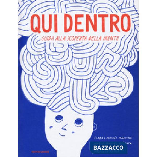 Qui dentro. Guida alla scoperta della mente