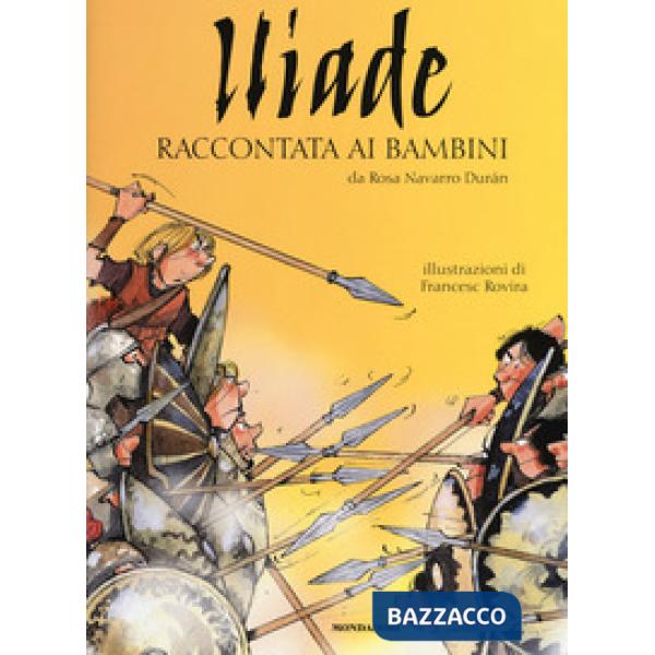 Iliade raccontata ai bambini. Ediz. a colori