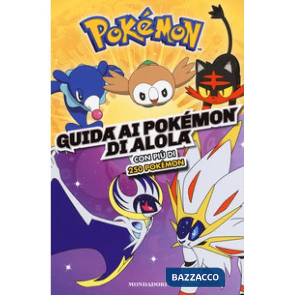 Guida ai Pokémon di Alola. Ediz. a colori