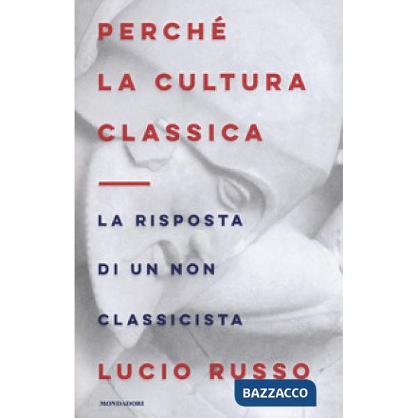 Perché la cultura classica. La risposta di un non classicista