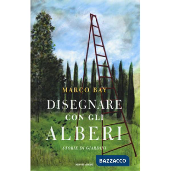 Disegnare con gli alberi. Storie di giardini