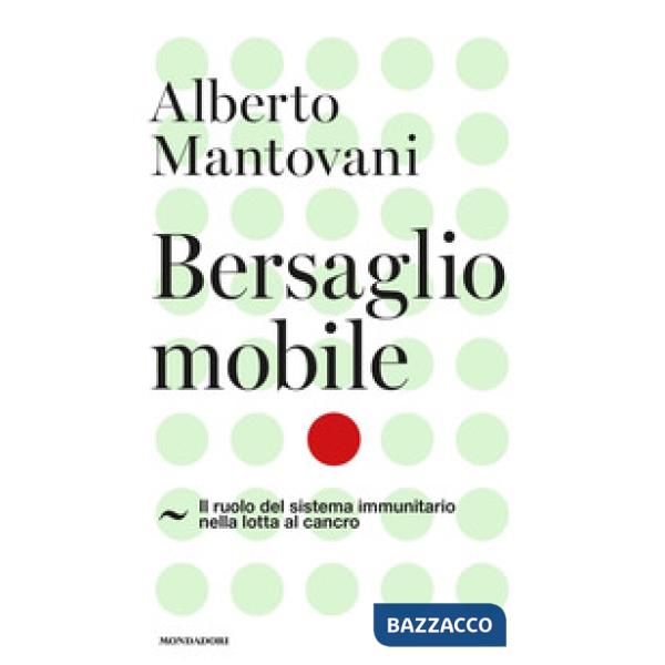 Bersaglio mobile. Il ruolo del sistema immunitario nella lotta al cancro