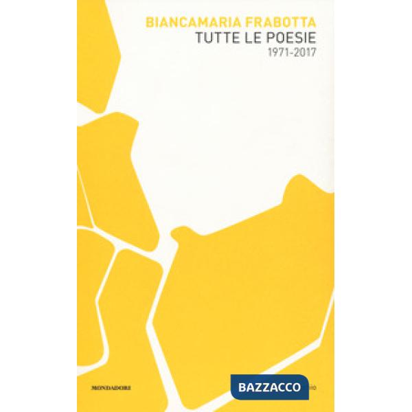 Tutte le poesie (1971-2017)