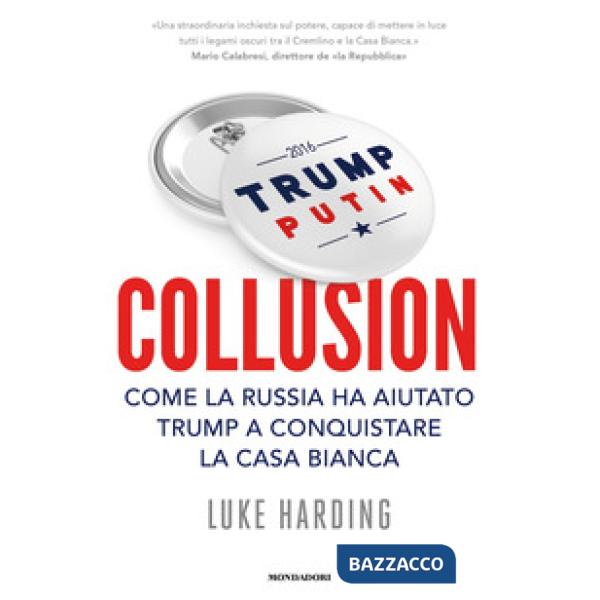 Collusion. Come la Russia ha aiutato Trump a conquistare la Casa Bianca