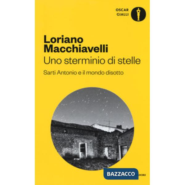 Sterminio di stelle. Sarti Antonio e il mondo disotto (Uno)