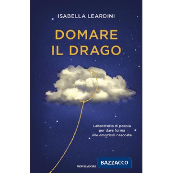 Domare il drago. Laboratorio di poesia per dare forma alle emozioni nascoste