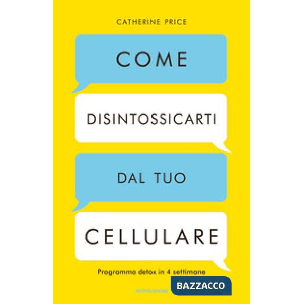 Come disintossicarti dal tuo cellulare. Programma detox in 4 settimane