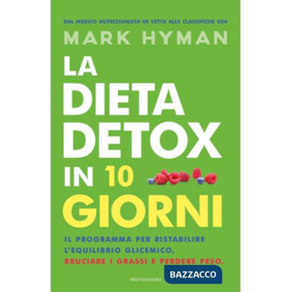 Dieta detox in 10 giorni. Il programma per ristabilire l'equilibrio glicemico, b