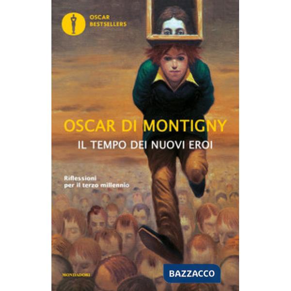 Tempo dei nuovi eroi. Riflessioni per il terzo millennio (Il)