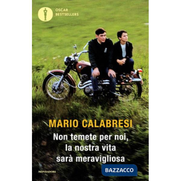 Non temete per noi, la nostra vita sarà meravigliosa