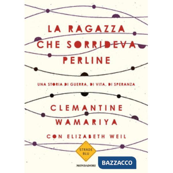 Ragazza che sorrideva perline. Una storia di guerra, di vita, di speranza (La)