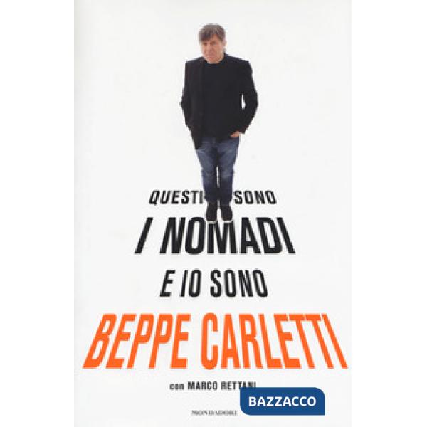Questi sono i Nomadi e io sono Beppe Carletti