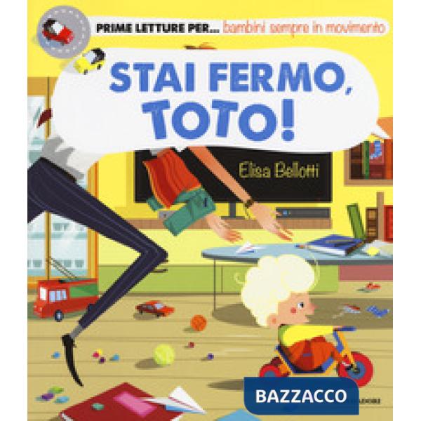 Stai fermo, Toto! Ediz. a colori