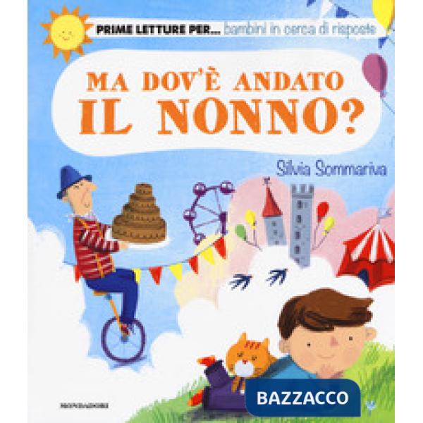 Ma dov'è andato il nonno? Ediz. a colori