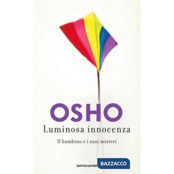Luminosa innocenza. Il bambino e i suoi misteri