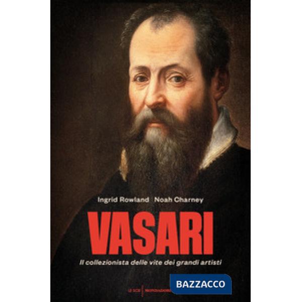 Vasari. Il collezionista delle vite dei grandi artisti