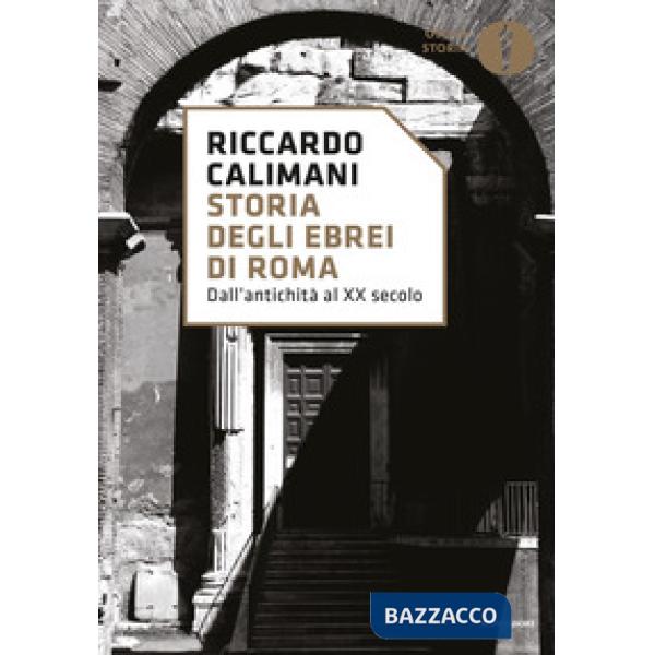 Storia degli ebrei di Roma. Dall'antichità al XX secolo