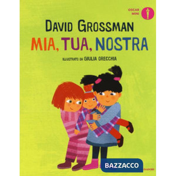 Mia, tua, nostra. Ediz. a colori
