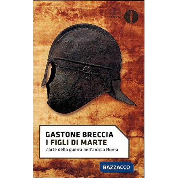 Figli di Marte. L'arte della guerra nell'antica Roma (I)