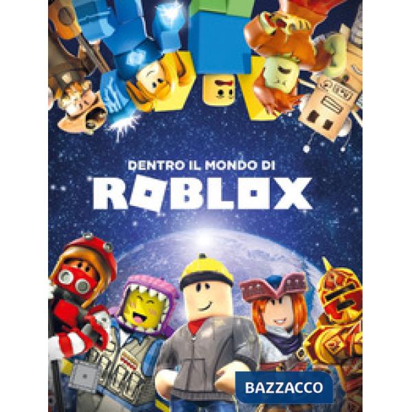 Dentro il mondo di Roblox. Ediz. a colori