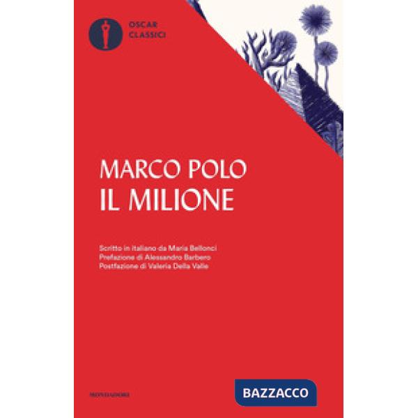 Milione. Scritto in italiano da Maria Bellonci (Il)