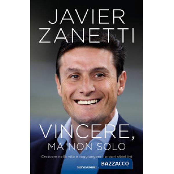 Vincere, ma non solo. Crescere nella vita e raggiungere i propri obiettivi