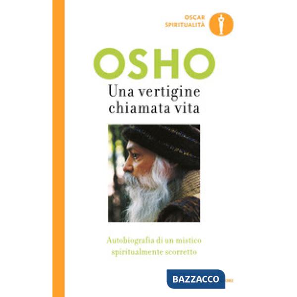 Vertigine chiamata vita. Autobiografia di un mistico spiritualmente scorretto (U