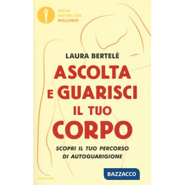Ascolta e guarisci il tuo corpo. Scopri il tuo percorso di autoguarigione