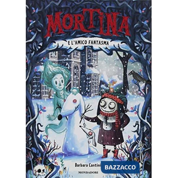 Mortina e l'amico fantasma. Ediz. a colori