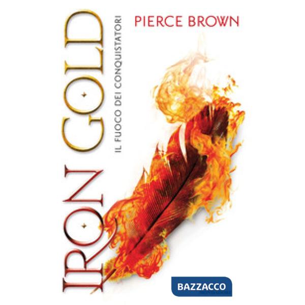 Iron Gold. Il fuoco dei conquistatori. Red Rising