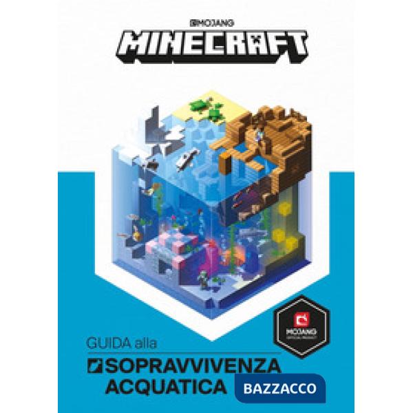 Minecraft Mojang. Guida alla sopravvivenza acquatica