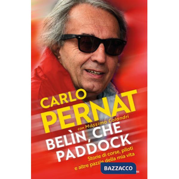 Belìn, che paddock. Storie di corse, piloti e altre pazzie della mia vita