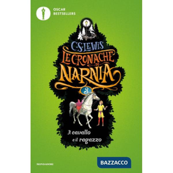 Cavallo e il ragazzo. Le cronache di Narnia (Il). Vol. 3