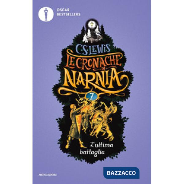 Ultima battaglia. Le cronache di Narnia (L'). Vol. 7