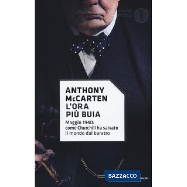 Ora più buia. Maggio 1940: come Churchill ha salvato il mondo dal baratro (L')
