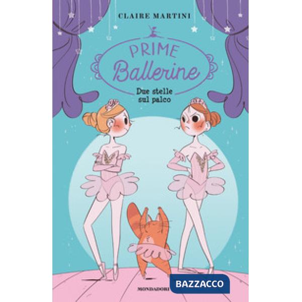 Due stelle sul palco. Prime ballerine. Vol. 2