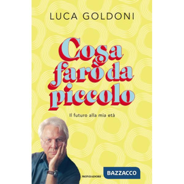 Cosa farò da piccolo. Il futuro alla mia età
