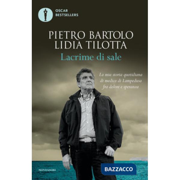 Lacrime di sale. La mia storia quotidiana di medico di Lampedusa fra dolore e speranza
