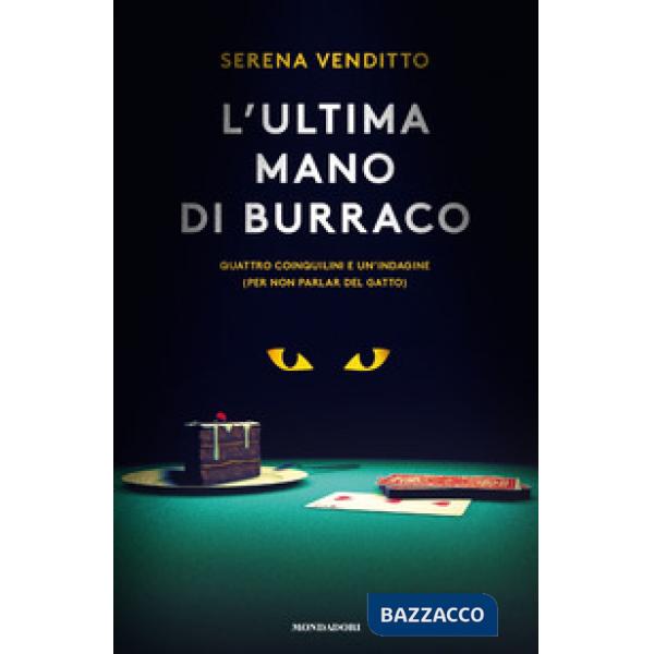 Ultima mano di burraco. Quattro coinquilini e un'indagine (per non parlar del ga