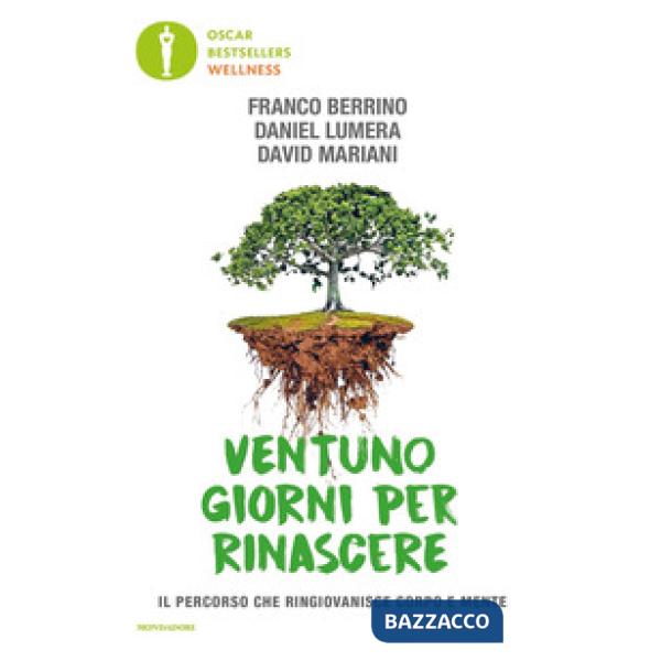 Ventuno giorni per rinascere. Il percorso che ringiovanisce corpo e mente