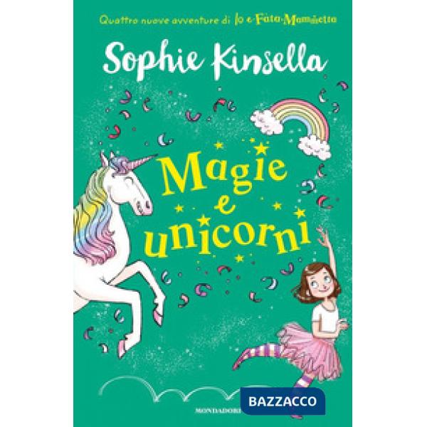Magie e unicorni. Io e Fata Mammetta. Vol. 3