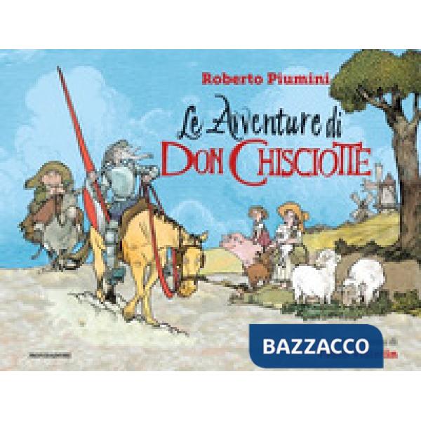 Avventure di Don Chisciotte. Ediz. a colori (Le)