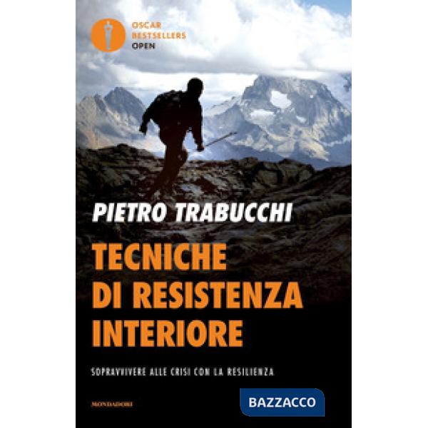 Tecniche di resistenza interiore. Sopravvivere alle crisi con la resilienza