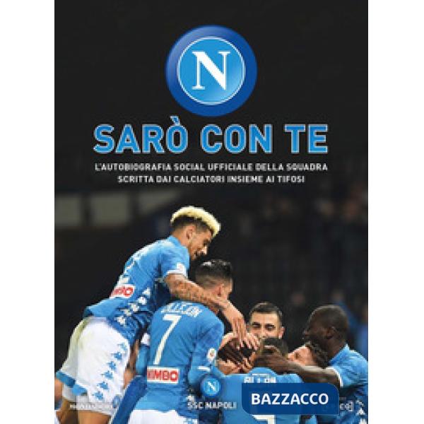 Sarò con te. L'autobiografia social ufficiale della squadra scritta dai calciatori insieme ai tifosi