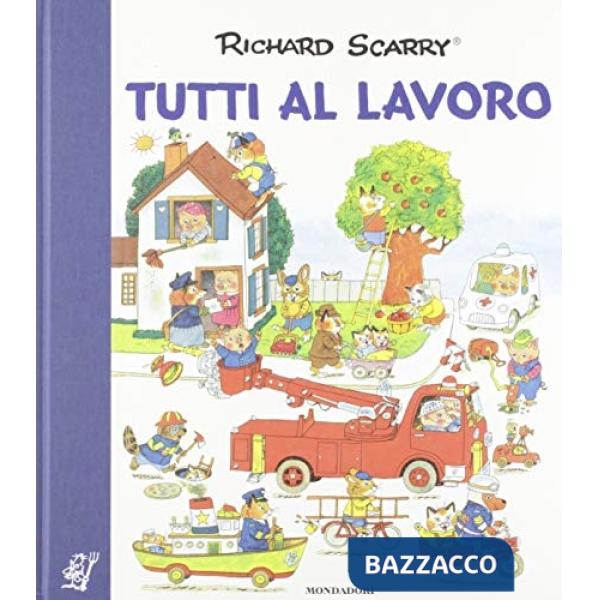 Tutti al lavoro. I grandi classici. Ediz. a colori