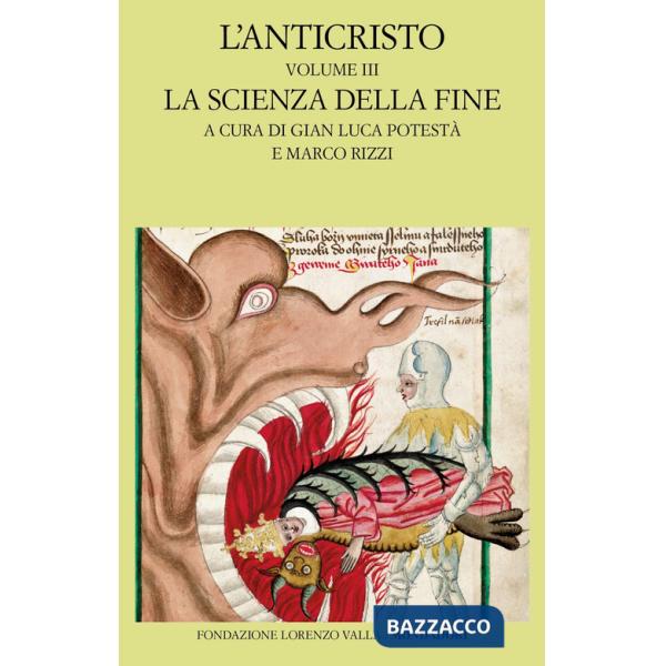 Anticristo. Testo latino a fronte (L'). Vol. 3: La scienza della fine. Testi dal