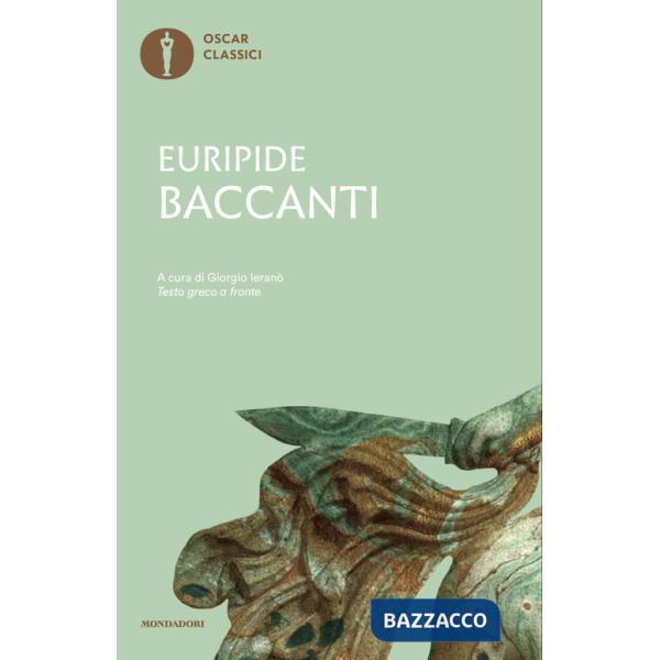 Baccanti. Testo greco a fronte