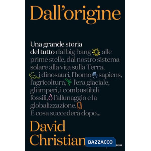 Dall'origine. Una grande storia del tutto